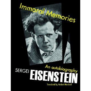 Immoral Memories An Autobiography Sergei Eisenstein 9780720615579 Books