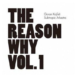 Goran Kajfes Subtropic Arkestra   The Reason Why Vol 1 [Japan CD] THCD 261 Music