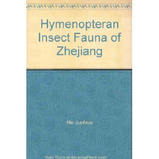 Hymenopteran Insect Fauna of Zhejiang He Junhua 9787030121677 Books