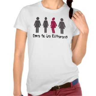 Dare to be Different T shirt