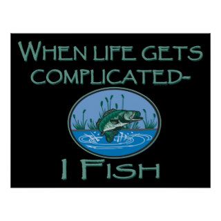 Angler Funny When Life Gets Complicated Fish B Posters
