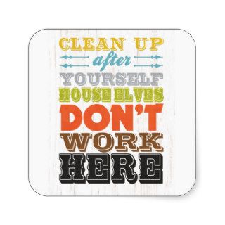 Inspirational Art   Clean Up After Yourself. Stickers