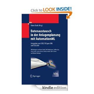 Datenaustausch in der Anlagenplanung mit AutomationML Integration von CAEX, PLCopen XML und COLLADA (VDI Buch) (German Edition) eBook Rainer Drath Kindle Store