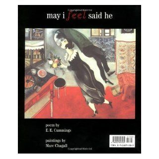 May I Feel Said He (Art & Poetry S) E.E. Cummings, Marc Chagall 9780941807005 Books