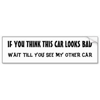 This old car looks bad rusty   funny classic bumper sticker