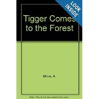 Tigger Comes to the Forest A. Milne, Stephen Krensky 9780613625753 Books