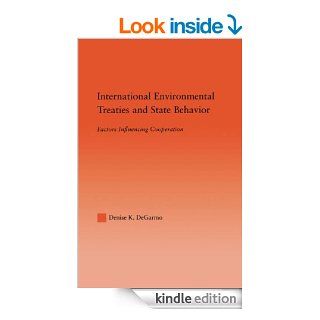 International Environmental Treaties and State Behavior Factors Influencing Cooperation (Studies in International Relations) eBook Denise DeGarmo Kindle Store