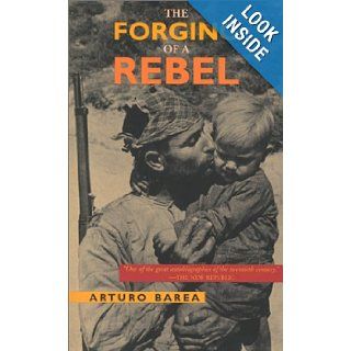 The Forging of a Rebel Arturo Barea 9780802776150 Books