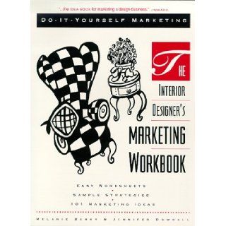 The Interior Designer's Marketing Workbook Jennifer Dowdall 9780964615304 Books