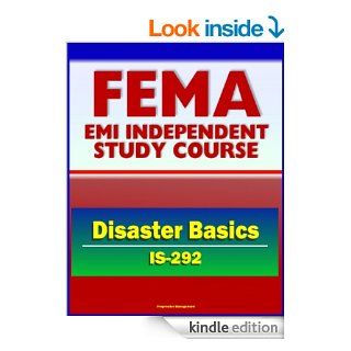 21st Century FEMA Study Course Disaster Basics (IS 292)   FEMA's Role, Emergency Response Teams (ERTs), Stafford Act, History of Federal Assistance Program eBook Federal Emergency Management Agency (FEMA), U.S.  Government Kindle Store