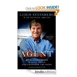 The Agent My 40 Year Career Making Deals and Changing the Game eBook Leigh Steinberg, Michael Arkush Kindle Store
