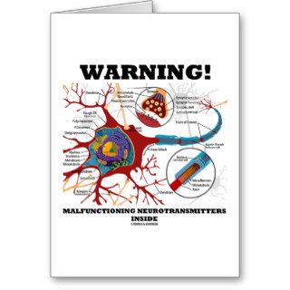 Warning Malfunctioning Neurotransmitters Inside Greeting Cards