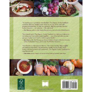 The Organic Family Cookbook growing, greening, and cooking together Anni Daulter 9781416206385 Books