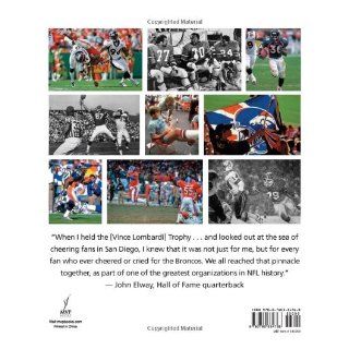 Denver Broncos The Complete Illustrated History Jim Saccomano, John Elway 9780760334768 Books