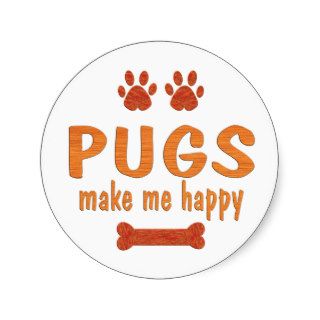 Pugs Make Me Happy Round Stickers