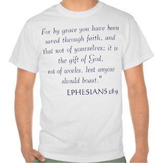 For by grace you have been saved through faith,t shirts