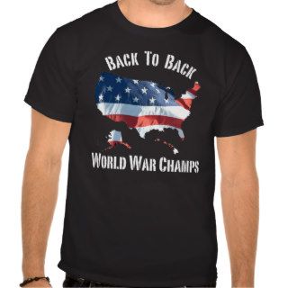 Patriotic Back To Back World War Champs Shirts