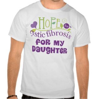Hope For Cystic Fibrosis Daughter T Shirt