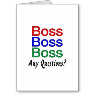Boss Boss Boss Greeting Cards