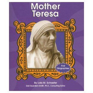 Mother Teresa (First Biographies) Lola M. Schaefer 9780736833813 Books