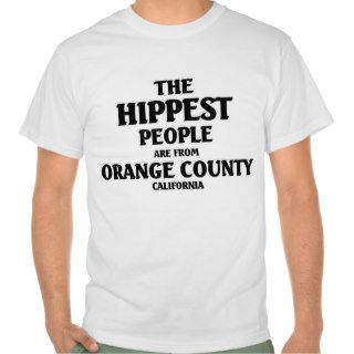 The hippest people are Orange County T Shirt