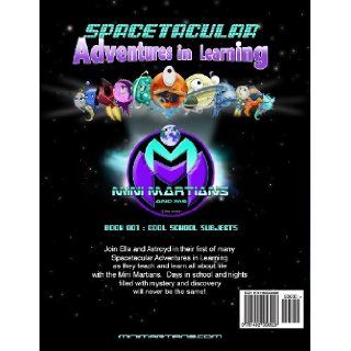 Mini Martians   Cool School Subjects Mini Martians Spacetacular Adventures in Learning Roy Adorjan 9781482556926 Books