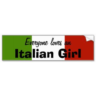 Everyone Loves an Italian Girl Bumper Sticker