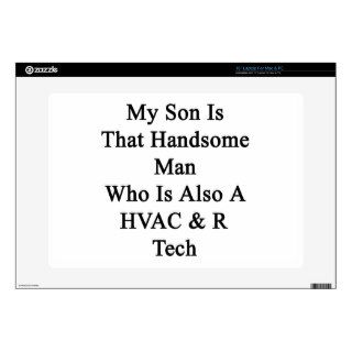 My Son Is That Handsome Man Who Is Also A HVAC R T Laptop Decals