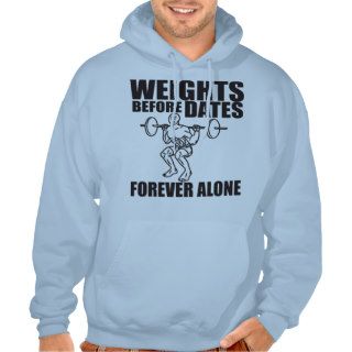 Weights Before Dates   Forever Alone   Meme Shirt