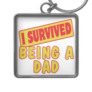 I SURVIVED BEING A DAD KEYCHAINS