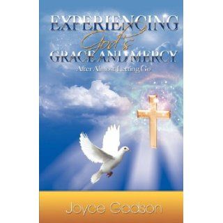 Experiencing God's Grace and Mercy Joyce Gadson 9780982748442 Books