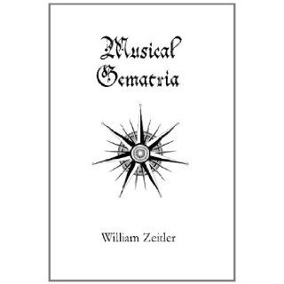 Musical Gematria William Zeitler 9781940630021 Books