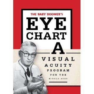 Baby Boomer's Eye Chart A Visual Acuity Program for the Middle aged Paul Barrett; Meghan Cleary 9780762432028 Books