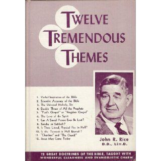 Twelve Tremendous Themes John R. Rice Books