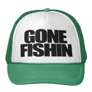 GONE FISHIN Trucker Hat