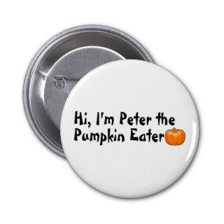 Hi Peter The Pumpkin Eater Pinback Buttons