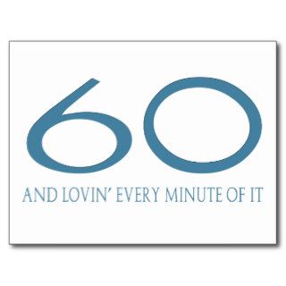 60 and Lovin' Every Minute of It Postcards