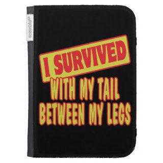 I SURVIVED WITH MY TAIL BETWEEN MY LEGS KINDLE KEYBOARD CASE