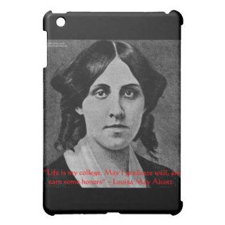 Louisa May Alcott "Life Is My College" Quote Gifts iPad Mini Cases