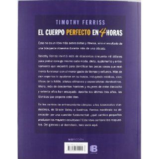 El cuerpo perfecto en cuatro horas (Spanish Edition) Tim Ferris 9788466650212 Books