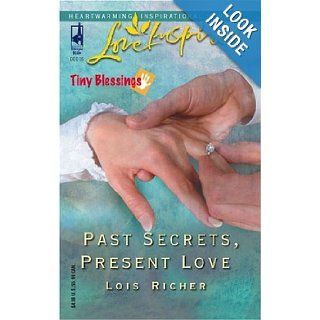 Past Secrets, Present Love (Tiny Blessings Series #6) (Love Inspired #328) Lois Richer 9780373873388 Books