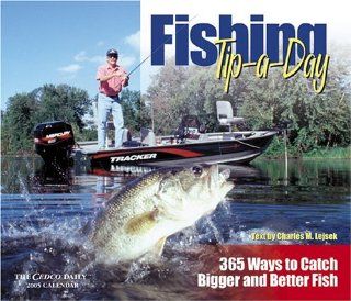 Fishing Tip A Day 365 Ways to Catch Bigger and Better Fish Charles M. Lejsek 0027349070112 Books