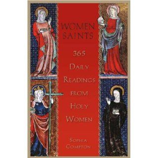 Women Saints 365 Daily Devotions and Prayers Madonna Sophia Compton 9780824523770 Books