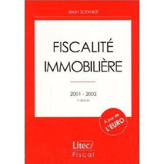 Fiscalit immobilire 2001 2002 Jean Schmidt 9782711133499 Books