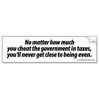 Sticker Cheat in taxes Bumper Stickers