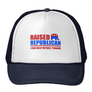 Raised Republican. I can help myself. Hats