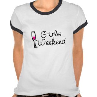 Girls Weekend Wine T shirt