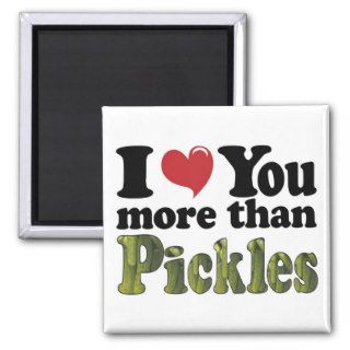 I Love You More Than Pickles Fridge Magnets
