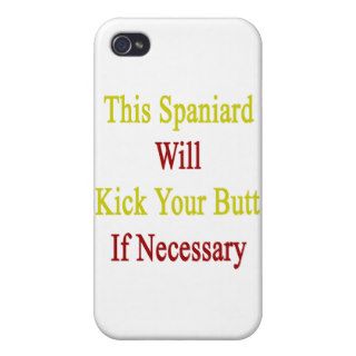 This Spaniard Will Kick Your Butt If Necessary iPhone 4/4S Case