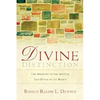 Divine Distinction Ralph L Dennis 9781594676031 Books
